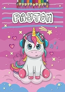 Payton: Personalized Coloring Book For Payton | Theme: Unicorn | Birthday Gift For Girl, Daughter ... | Ages: 4-8 | 25 Unicorn Designs With Name Payton, Large Size A4 (Ca. 8.5 X 11 Inches) ürün görseli 1