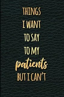 Things I Want To Say To My Patients But I Can'T: Journal Notebook For Doctor'S Office Funny Sarcastic Humor Gift For Medical Students 6 X 9 In 120 Pp ürün görseli 1