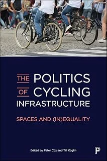 The Politics Of Cycling Infrastructure: Spaces And (In)Equality ürün görseli 1
