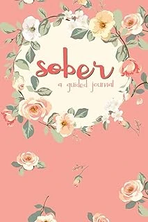 Sober A Guided Journal: Sobriety Journal For Women | Daily Journal For Addiction Recovery | Sobriety Gift | 128 Pages | 6" X 9" ürün görseli 1
