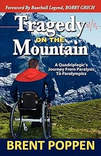 Tragedy On The Mountain: A Quadriplegic'S Journey From Paralysis To Paralympics ürün görseli 1
