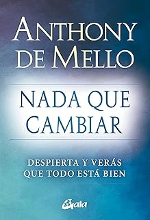 Nada Que Cambiar: Despierta Y Verás Que Todo Está Bien (Espiritualidad) ürün görseli 1