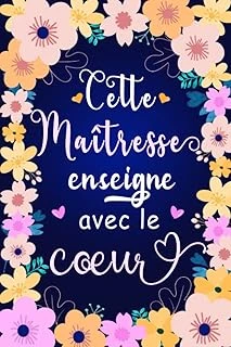 Cette Maîtresse Enseigne Avec Le Cœur: Carnet De Notes A5 | Idée Cadeau Pour Remercier Maître, Maîtresse D’École Maternelle, Nounou Ou Atsem | Cadeau Personnalisé De Fin D’Année Scolaire ürün görseli 1