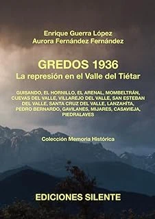Gredos 1936. La Represión El Valle Del Tiétar: Guisando, El Hornillo, El Arenal, Mombeltrán, Cuevas Del Valle, Villarejo Del Valle, San Esteban Del ... Gavilanes, Mijares, Casavieja, Piedralaves ürün görseli 1
