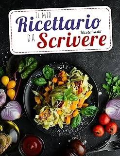 Independently Published Il Mio Ricettario Da Scrivere. Il Quaderno Di Ricette Definitivo Per Le Tue Creazioni: Vegane, Senza Glutine, Realizzabili Anche In Friggitrice Ad ... In Erba E Gli Appassiona ürün görseli 1