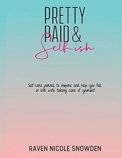 Pretty Paid & Self-Ish: Self-Care Journal To Inspire And Help You Fall In Love With Taking Care Of Yourself. ürün görseli 1