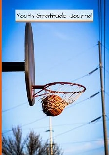 Youth Gratitude Journal - Basketball: For Those Children In Upper Primary School (As In Grade 4, Grade 5, Grade 6 Includes Blank Pages For My ... Gratitude And Personal Expression ürün görseli 1