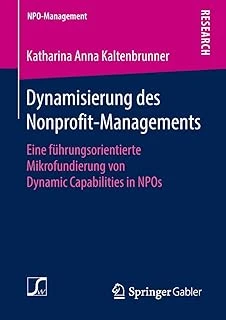 Dynamisierung Des Nonprofit-Managements: Eine Fuhrungsorientierte Mikrofundierung Von Capabilities In Npos ürün görseli 1