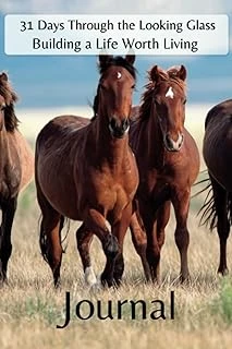 Independently Published 31 Days Through The Looking Glass - Building A Life Worth Living Journal: Horse Series 3 ürün görseli 1