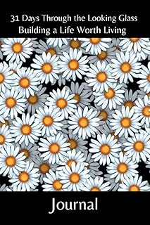 Independently Published 31 Days Through The Looking Glass - Building A Life Worth Living Journal: Floral Series 9 ürün görseli 1