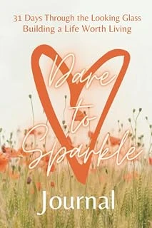 Independently Published 31 Days Through The Looking Glass - Building A Live Worth Living "Dare To Sparkle Journal" ürün görseli 1