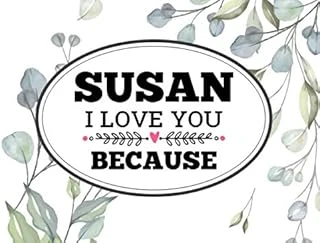 Susan I Love You Because: Love Book Personalized Birthday Books For Adults With Prompted Guided Fill In The Blank Journal Memory Book, I Love About ... Gift ... Birthday Christmas Greeting Card ürün görseli 1