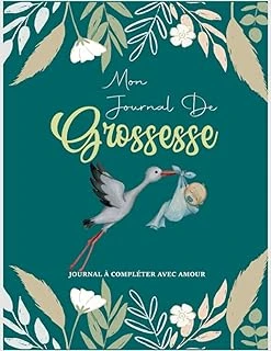 Mon Journal De Future Maman: Carnet De Grossesse Attendant Bébé. Pensées, Souvenirs Et Moments Unique Durant 9 Mois | Cadeau Pour Femme Enceinte | 100 Pages Couleur (Cigogne) (French Edition) ürün görseli 1