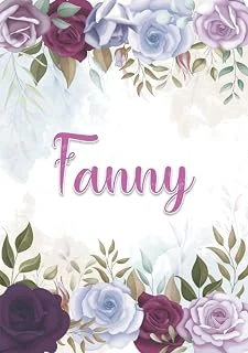 Independently Published Fanny: Taccuino A5 | Nome Personalizzato Fanny | Regalo Di Compleanno Per Moglie Mamma Sorella Figlia ... | Design: Decorazione Floreale | 120 Pagine ... Formato A5 (14.8 X 21 ürün görseli 1