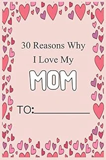 30 Reasons Why I Love My Mom: Fill In 30 Reasons Why You Love Your Mom: Perfect Gift For Wedding, Birthdays And Valentine'S Day - Card Alternative ürün görseli 1