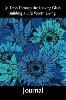Independently Published 31 Days Through The Looking Glass - Building A Life Worth Living Journal: Floral Series 10 ürün görseli 1