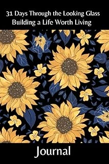 Independently Published 31 Days Through The Looking Glass - Building A Life Worth Living Journal: Floral Series 8 ürün görseli 1