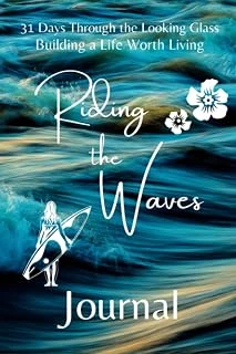 Independently Published 31 Days Through The Looking Glass - Building A Life Worth Living "Riding The Waves Journal" ürün görseli 1