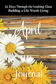 Independently Published 31 Days Through The Looking Glass - Building A Life Worth Living "April Journal" ürün görseli 1