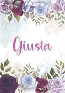Giusta: Taccuino A5 | Nome Personalizzato Giusta | Regalo Di Compleanno Per Moglie Mamma Sorella Figlia ... | Design: Decorazione Floreale | 120 ... Formato A5 (14.8 X 21 Cm) (Italian Edition) ürün görseli 1
