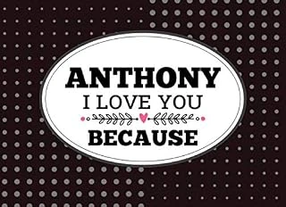 Anthony I Love You Because: Love Book Personalized Birthday Books For Adults With Prompted Guided Fill In The Blank Journal Memory Book, I Love About ... Gift ... Birthday Christmas Greeting Card ürün görseli 1