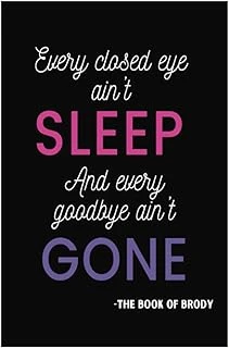 Independently Published Every Closed Eye Ain'T Sleep And Every Goodbye Ain'T Gone Motivational Journal For Women: Journal Women Motivational ürün görseli 1
