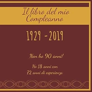 Il Libro Del Mio Compleanno 1929 - 2019 Non Ho 90 Anni! Ho Anni Con 72 Anni Di Esperienza: Il Libro Degli Ospiti - Regalo Per Compleanno - Libro Da ... Donne, Bambini, Migliore Amica, Miglior Amic ürün görseli 1