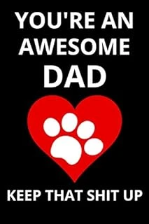 You'Re An Awesome Dad Keep That Shit Up: Funny Gift From Dog To Dad And Mom Dog Gift To Owner For Father'S Day Birthday Christmas Great Alternative To Card ürün görseli 1