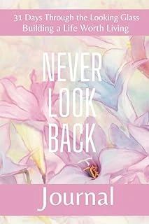 Independently Published 31 Days Through The Looking Glass - Building A Life Worth Living Journal: Never Look Back ürün görseli 1