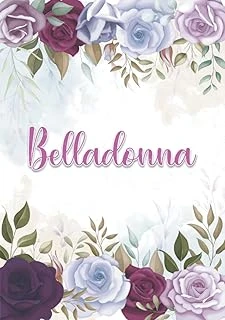 Independently Published Belladonna: Taccuino A5 | Nome Personalizzato Belladonna | Regalo Di Compleanno Per Moglie Mamma Sorella Figlia ... | Design: Decorazione Floreale | ... Formato A5 (14.8 X 21 ürün görseli 1
