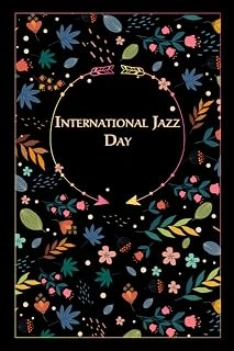 Independently Published International Jazz Day: Beautiful Floral Gift For Special Event, 100 Pages With Timeline, 6"X9", Glossy ürün görseli 1