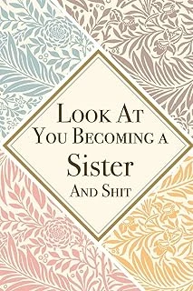 Look At You Becoming A Sister And Shit: Sister Thank You And Appreciation Gifts From . Beautiful Gag Gift For Men And Women. Fun, Practical And Classy Alternative To A Card For Sister ürün görseli 1