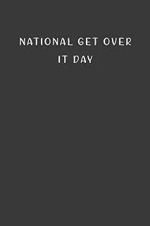 Independently Published National Get Over It Day: Gift To Celebrate This Special And Important Event, 100 Pages With Timeline, 6"X9", Matte ürün görseli 1