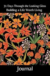 Independently Published 31 Days Through The Looking Glass - Building A Life Worth Living Journal: Floral Series 2 ürün görseli 1