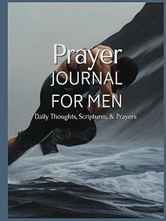 Prayer Journal For Men: Prayer Journal For Men: Powerful Prayer And Devotional Journal For Men And Sons 150 Pages For Prayer Prayers, Scriptures, And Thoughts- Hardcover ürün görseli 1