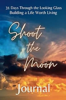Independently Published 31 Days Through The Looking Glass - Building A Life Worth Living Journal: Shoot The Moon ürün görseli 1
