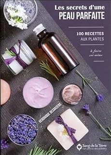 Les Secrets D'Une Peau Parfaite - 100 Recettes Aux Plantes À Faire Soi-Même (Les Vertus Des Plantes) ürün görseli 1