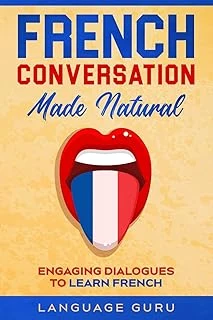 French Conversation Made Natural: Engaging Dialogues To Learn French ürün görseli 1