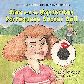 The Adventures Of Grandma Lipstick: Alex And The Mysterious Portuguese Soccer Ball ürün görseli 1