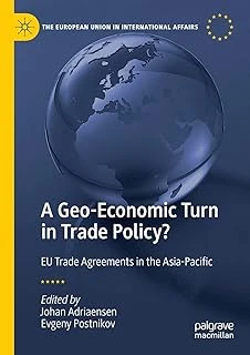 A Geo-Economic Turn In Trade Policy?: Eu Trade Agreements In The Asia-Pacific ürün görseli 1