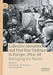 Collective Identities And Post-War Violence In Europe, 1944–48: Reshaping The Nation ürün görseli 1