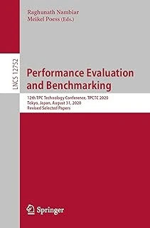 Performance Evaluation And Benchmarking: 12Th Tpc Technology Conference, Tpctc 2020, Tokyo, Japan, August 31, 2020, Revised Selected Papers: 12752 ürün görseli 1