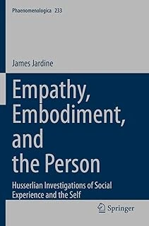 Empathy, Embodiment, And The Person: Husserlian Investigations Of Social Experience And The Self: 233 ürün görseli 1