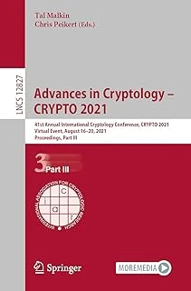 Advances In Cryptology – Crypto 2021: 41St Annual International Cryptology Conference, Crypto 2021, Virtual Event, August 16–20, 2021, Proceedings, Part Iii: 12827 ürün görseli 1