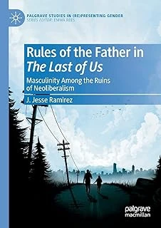 Rules Of The Father In The Last Of Us: Masculinity Among The Ruins Of Neoliberalism ürün görseli 1