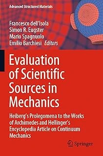 Evaluation Of Scientific Sources In Mechanics: Heiberg’S Prolegomena To The Works Of Archimedes And Hellinger’S Encyclopedia Article On Continuum Mechanics: 152 ürün görseli 1