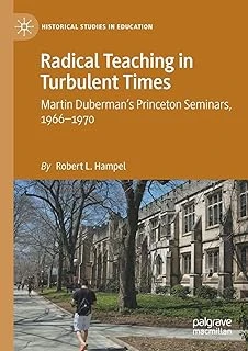 Radical Teaching In Turbulent Times: Martin Duberman’S Princeton Seminars, 1966–1970 ürün görseli 1