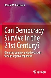 Can Democracy Survive In The 21St Century?: Oligarchy, Tyranny, And Ochlocracy In The Age Of Global Capitalism ürün görseli 1