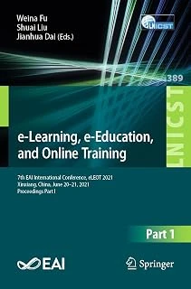 E-Learning, E-Education, And Online Training: 7Th Eai International Conference, Eleot 2021, Xinxiang, China, June 20-21, 2021, Proceedings Part I: 389 ürün görseli 1