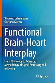 Functional Brain-Heart Interplay: From Physiology To Advanced Methodology Of Signal Processing And Modeling ürün görseli 1